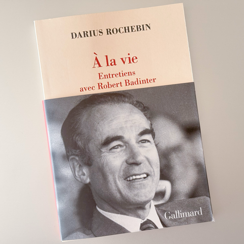 « A la vie - Entretiens avec Robert Badinter » de Darius Rochebin