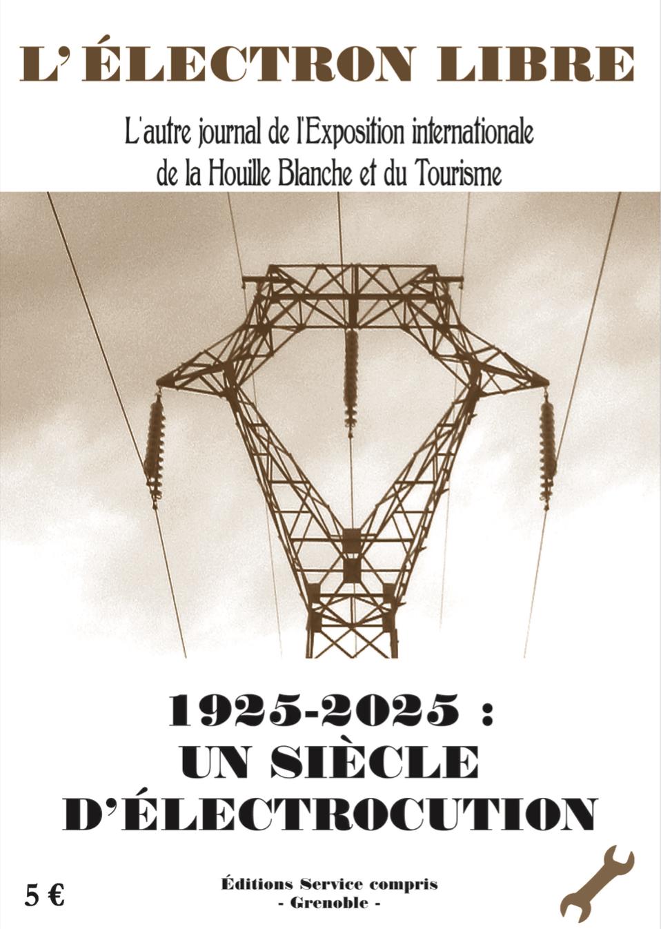 l’Électron libre,, 1925-2025 un siècle d'électrocution