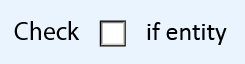 Check [box] if entity