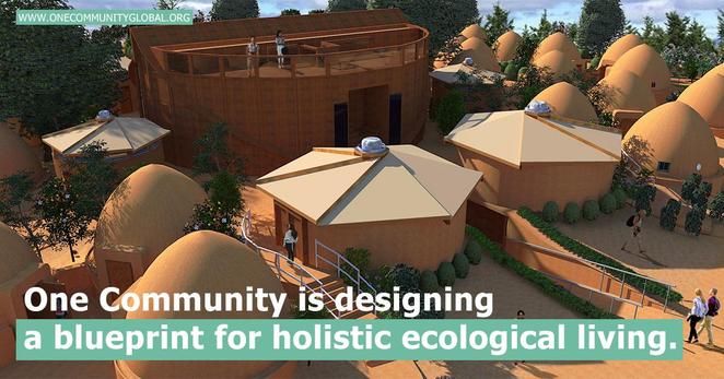 Aerial rendering of a clustered eco-village with domed and hexagonal homes, walkways and vegetation; overlay text: “One Community is designing a blueprint for holistic ecological living.”
