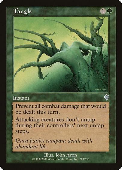 Card Name: Tangle
Set: Invasion
Description: Prevent all combat damage that would be dealt this turn.
Each attacking creature doesn't untap during its controller's next untap step.
Artist: John Avon