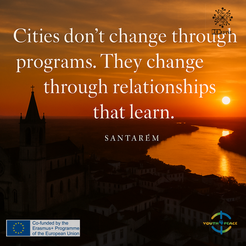 Sunset view over Santarém, Portugal, with the Tagus River glowing orange under the evening light. The silhouette of a church stands in the foreground. Text over the image reads: “Cities don’t change through programs. They change through relationships that learn.” Logos of REDedine, Erasmus+, and Youth4Peace appear in the corners.