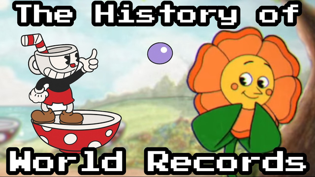 Thumbnail of the video. It shows the scene of an early game Cuphead boss fight and the lettering "The History of World Records".