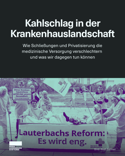 Sharepic mit dem Text: Kahlschlag in der Krankenhauslandschaft. Wie Schließungen und Privatisierung die medizinische Versorgung verschlechtern und was wir dagegen tun können