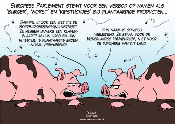 De cartoon toont twee varkens die in de modder liggen en discussiëren over een besluit van het Europees Parlement om namen als “burger”, “worst” en “kipstukjes” te verbieden voor plantaardige producten. Eén varken stelt spottend dat er dan ook een wet moet komen tegen de “BoerBurgerBeweging”, omdat hun logo een klavertje (plantaardig symbool) bevat en hun kleur groen is — “verwarrend!”. Het andere varken noemt die naam bovendien misleidend, omdat de beweging opkomt voor de vleesindustrie (“de Nederlandse hamburger”), niet voor de inwoners (“burgers”) van het land.

De cartoon gebruikt humor en woordspelingen om kritiek te leveren op de absurditeit van het verbod: de varkens leggen de nadruk op de dubbele betekenis van woorden als “burger” en “boer”. De satire bekritiseert de politieke logica achter het taalverbod en stelt dat het leidt tot overdreven of hypocriete situaties.