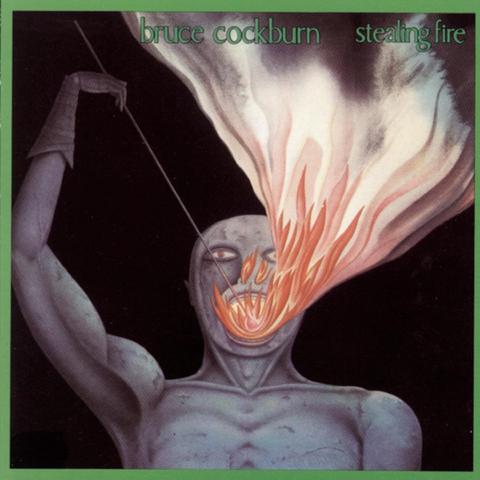 An image of the cover of the album 'Stealing Fire' by Bruce Cockburn