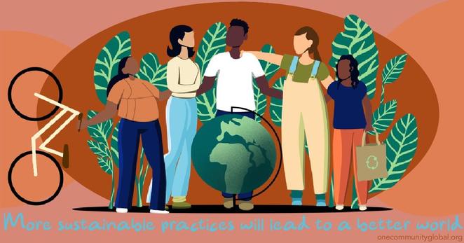 Illustration of a diverse group standing around a globe with plants, a bicycle, and a reusable bag; caption reads “More sustainable practices will lead to a better world.