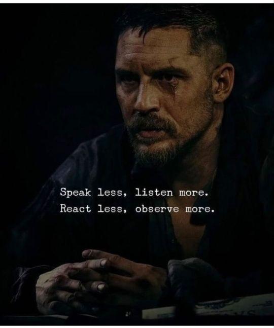 Speak less, listen more.
React less, observe more.