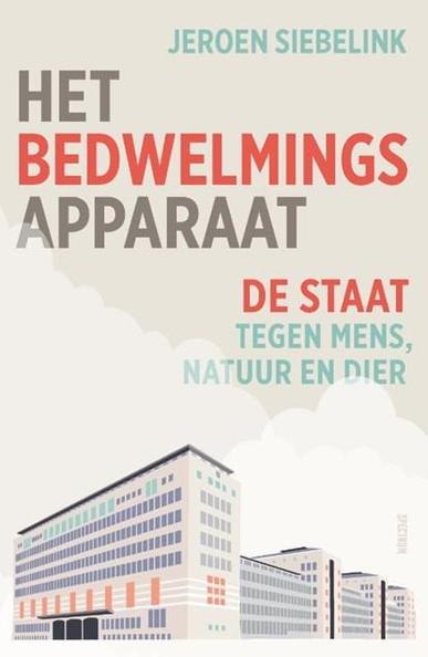 boekomslag 'Het bedwelmingsapparaat, de staat tegen mens, natuur en dier'