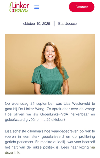 Screenshot van de website van De Linker Wang met mijn foto en daaronder deze tekst: Op woensdag 24 september was Lisa Westerveld te gast bij De Linker Wang. Ze sprak daar over de vraag: Hoe blijven we als GroenLinks-PvdA herkenbaar en geloofwaardig vóór en na 29 oktober?  Lisa schetste dilemma’s hoe waardegedreven politiek te voeren in een sterk gepolariseerd en op profilering gericht parlement. En maakte duidelijk wat voor haarzelf het hart van de linkse politiek is. Lees haar lezing via deze link.