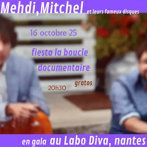 Photo floue de mehdi,mitchel avec les infos pratiques pour ce soir au labo diva, des disques, 20h30, pour la fiesta la boucle documentaire