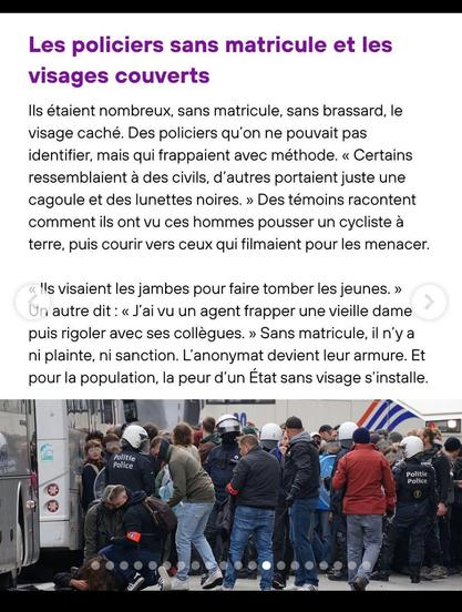 Je suis désolée, ce ne sera pas mon meilleur alt, il y a beaucoup de texte à retranscrire... Des images de violences policières liées à la manifestation du 14 octobre contre le gouvernement Arizona et ses mesures austéritaires en Belgique, et un long texte réparti sur les différentes images décrivant ces violences et leurs contextes.