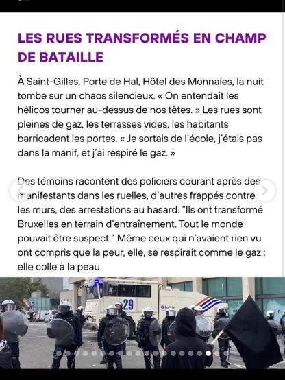 Je suis désolée, ce ne sera pas mon meilleur alt, il y a beaucoup de texte à retranscrire... Des images de violences policières liées à la manifestation du 14 octobre contre le gouvernement Arizona et ses mesures austéritaires en Belgique, et un long texte réparti sur les différentes images décrivant ces violences et leurs contextes.