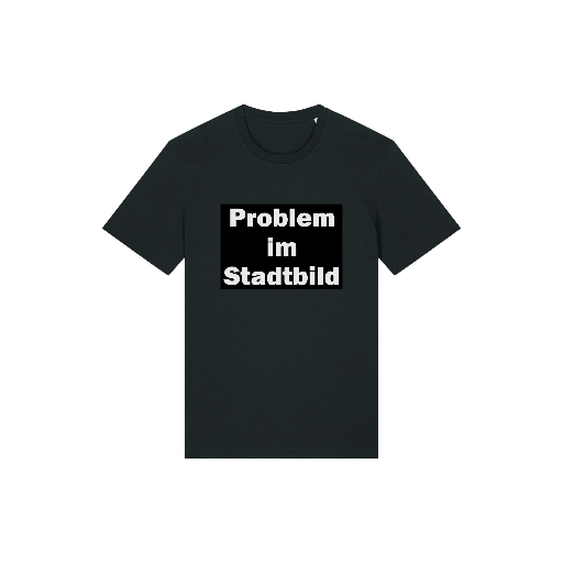 T-Shirt, schwarz, Aufschrift "Problem im Stadtbild" 