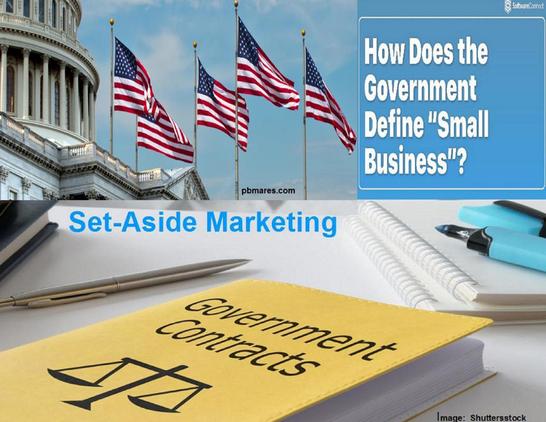 Sculpting a government contracting business opportunity to the point where it becomes a SMALL BUSINESS SET-ASIDE PROCUREMENT 