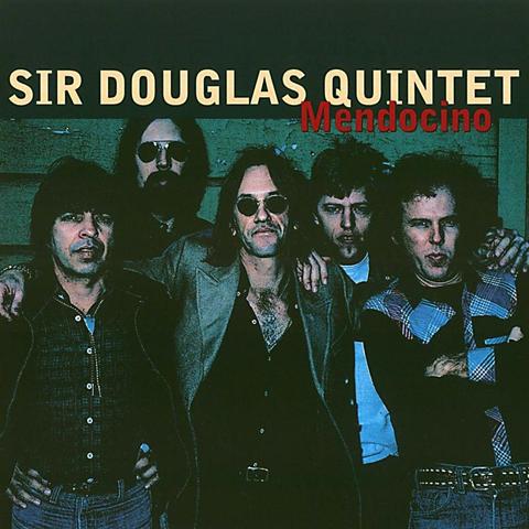 An image of the cover of the album 'Mendocino (Re-Recordings)' by Sir Douglas Quintet