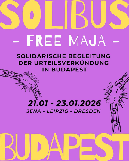 Solibus Budapest Free Maja. Solidarische Begleitung der Urteilsverkündung in Budapest 21.1.-23.1.2026 Jena Leipzig Dresden Budapest.