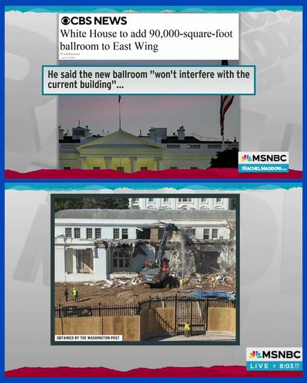 So, Trump lies and now we see the lie in ripping up the East Wing