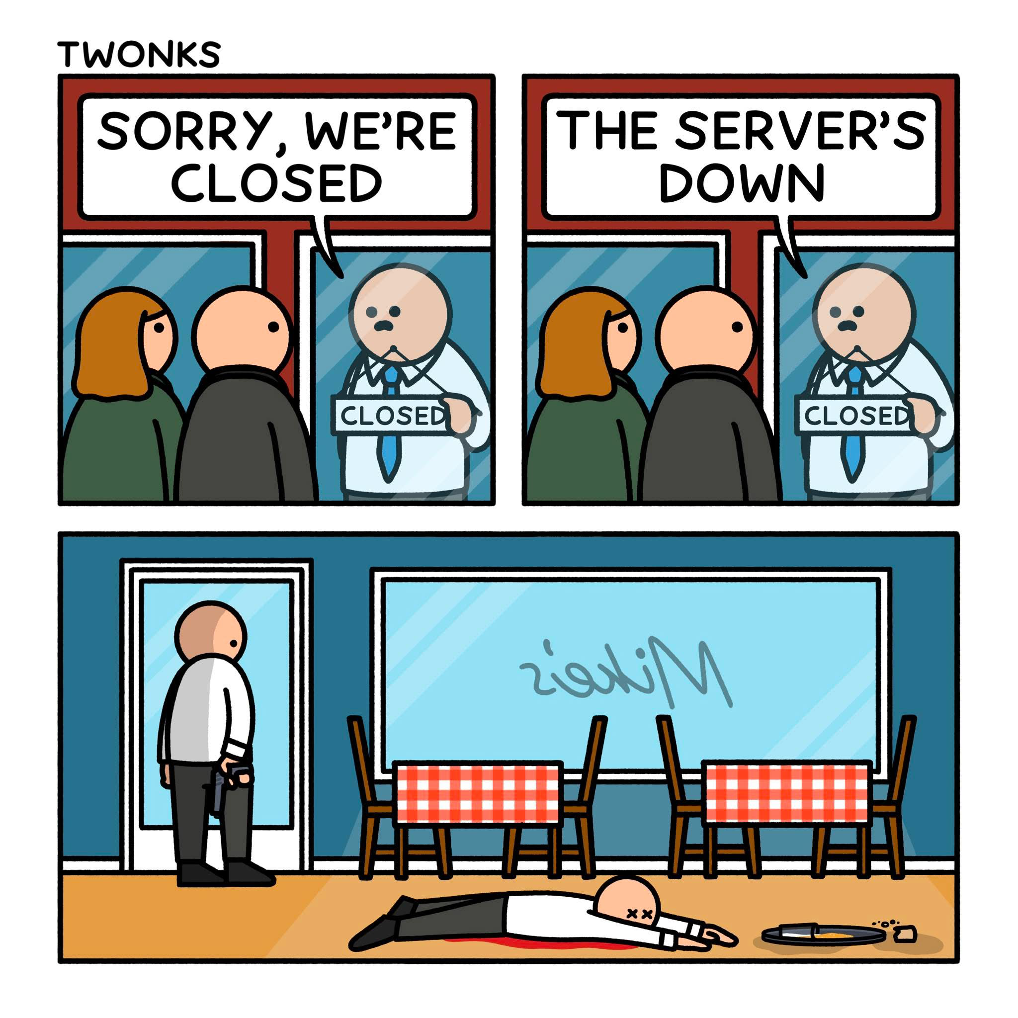 Two customers are told "SORRY, WE'RE CLOSED" and "THE SERVER'S DOWN" by a waiter. The bottom panel shows a dead waiter on the restaurant floor, and blood splatter, justifying the "server's down" line. The person who told customers also holding a gun in back of his hand.