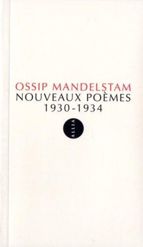 Nouveaux poèmes : 1930-1934
Ossip Mandelstam, déporté dans un camp par Staline

Ecrits durant l'exil de l'auteur en Arménie.
"Il est temps que vous le sachiez : je suis un contemporain comme vous."

cf 1920 