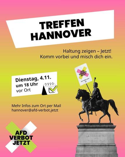 Eine Infografik, die ein Treffen in Hannover ankündigt, am 04.11.2025 um 18 Uhr. Der Ort wird per E-Mail mitgeteilt: hannover@afd-verbot.jetzt. Ein Text verkündet: Haltung zeigen – Jetzt! Komm vorbei und misch dich ein. Eine Hannoveraner Statue, ergänzt durch ein AfD-Verbot Jetzt Schild, dekoriert die Seite.