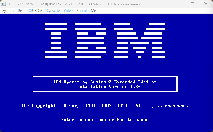 How it started ...
Blue splash screen for 1.30.2 with white text.
IBM logo.
IBM Operating System/2 Extended Edition
Installation Version 1.30
(C) Copyright IBM Corp. 1981, 1987, 1991. All rights reserved
Enter to continue or Esc to cancel