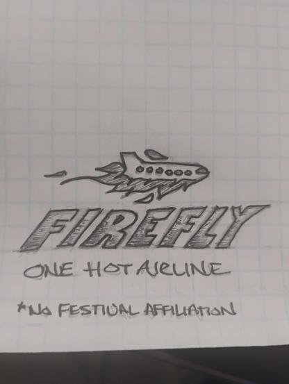 Sketch of a fictitious airline logo - a fireball in the shape of an airlpane. 
Text below: 
FIREFLY
One Hot Airline
*No festival affiliation