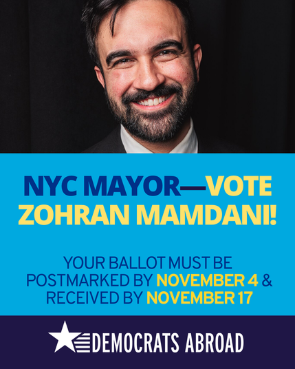 A photo of Zohran Mamdani with the text NYC Mayor - Vote Zohran Mamdani! Your ballot must be postmarked by November 4 and received by November 17.