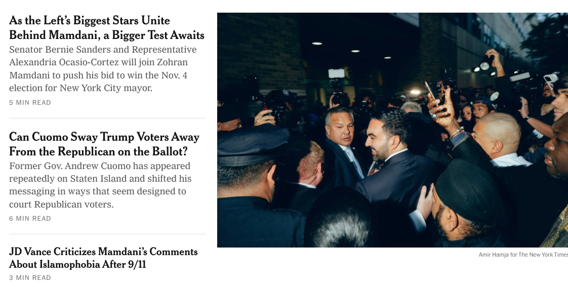As the Left's Biggest Stars Unite Behind Mamdani, a Bigger Test Awaits
Senator Bernie Sanders and Representative Alexandria Ocasio-Cortez will join Zohran Mamdani to push his bid to win the Nov. 4 election for New York City mayor.
Can Cuomo Sway Trump Voters Away From the Republican on the Ballot?
Former Gov. Andrew Cuomo has appeared repeatedly on Staten Island and shifted his messaging in ways that seem designed to court Republican voters.
JD Vance Criticizes Mamdani's Comments About Islamophobia After 9/11