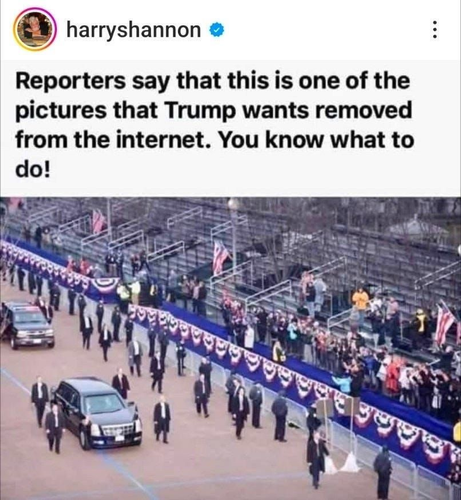 A post at xtwitter by harryshannon that says: "Reporters say that this is one of the pictures that trump wants removed from the internet. You know what to do!"

The image below is from trumpery trumps inauguration 20th of January 2025, where you can see a lot of police and secret service agents out after the road where the presidential care is driving towards the ceremony. There are some audience, but almost less than the number of law enforcement officers protecting the fat orange. 