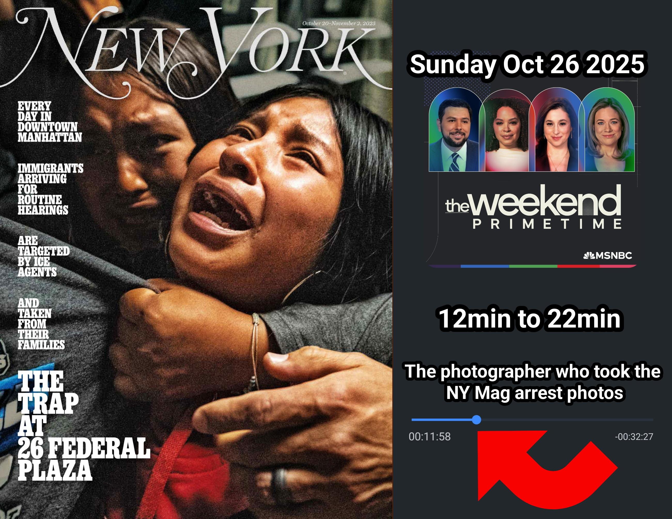 NY magazine cover Oct 20 -Nov 02 2025
MSNBC podcast info for the (Sat and Sun) The Weekend Primetime show