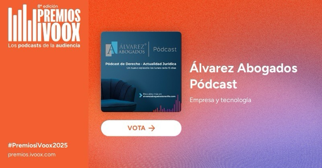 Premios iVoox 2025: Finalizan los votaciones. En la categoría de empresa y tecnología se encuentra Álvarez Abogados Pódcast. Ahora puede votar nuestro pódcast de derecho y otros de su interés. Su colaboración es importante para nosotros, las votaciones finalizan el próximo 2 de noviembre. Gracias por su colaboración. https://go.ivoox.com/wv/premios25?c=2862  #alvarezabogados #podcast #podcasderecho #derecho #premios #votaciones #ivoox #internet #redessociales #premiosivoox2025 