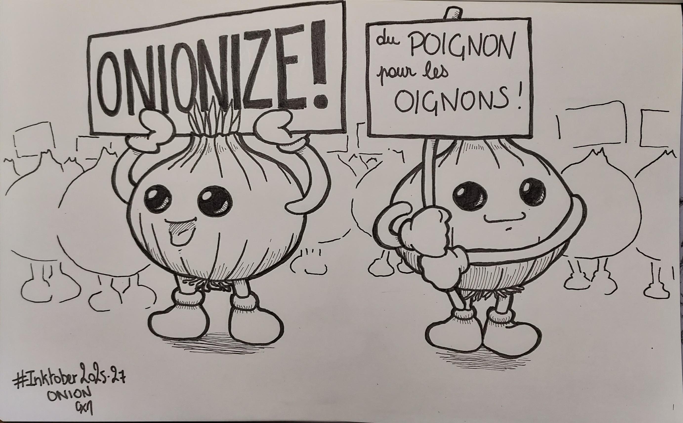 Deux oignons kawaii entourés d'autres en simples silhouettes, qui portent des pancartes. On peut lire les 2 pancartes des personnages principaux : "Onionize!" (un jeu de mot entre onion et unionize (syndiquez-vous)) et "du poignon pour les oignons"