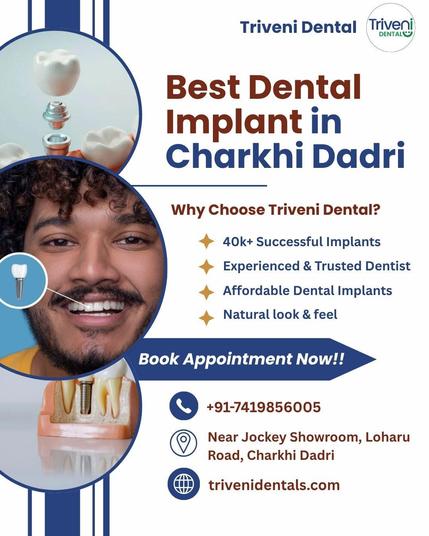 Best Dental Implant in Charkhi Dadri | Triveni Dental