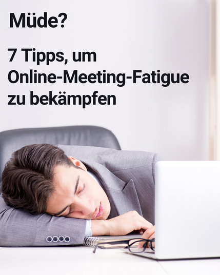 Mann schläft vor Laptop. Textoverlay: Müde? 7 Tipps, um Online-Meeting-Fatigue zu bekämpfen.