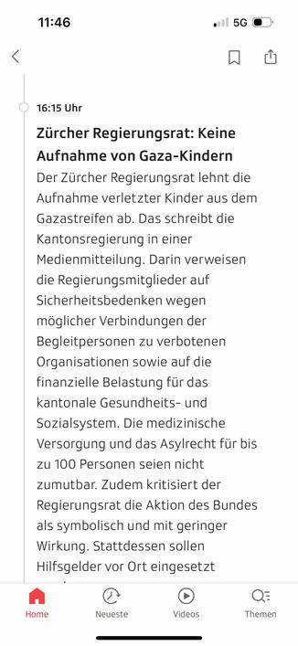 Screenshot SRF:
Der Zürcher Regierungsrat lehnt die Aufnahme verletzter Kinder aus dem Gazastreifen ab. Das schreibt die Kantonsregierung in einer Medienmitteilung. Darin verweisen die Regierungsmitglieder auf Sicherheitsbedenken wegen möglicher Verbindungen der Begleitpersonen zu verbotenen Organisationen sowie auf die finanzielle Belastung für das kantonale Gesundheits- und Sozialsystem. Die medizinische Versorgung und das Asylrecht für bis zu 100 Personen seien nicht zumutbar. Zudem kritisie…