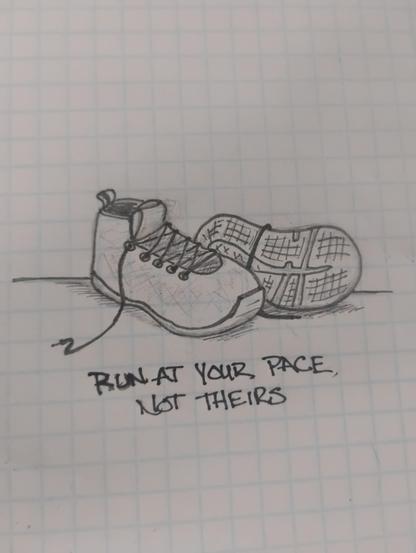 Sketch of a pair of untied running shoes laying on the ground. 
Caption: Run at your pace, not theirs.