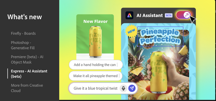 Some sort of promo screen for new features in Adobe Creative Cloud. It's promoting AI (of course) and features an illustration of a can of fizzy pineapple juice with prompts like Add a hand holding the can; (white, of course); Make it all pineapple themed; Give it a blue tropical twist.

The end result looks like a man masturbating.