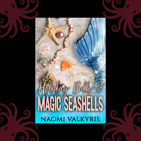 A square, black graphic with a red octopus in each corner and a book cover in the center. The book cover is of a blue mermaid tail beside Christmas items and shells. Title reads: Holiday Bells & Magic Seashells by Naomi Valkyrie