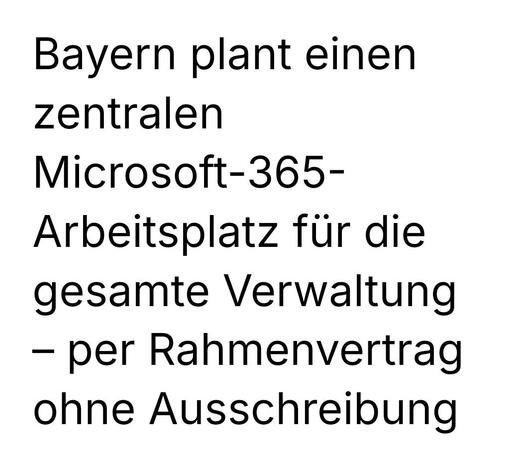 Bayern plant einen zentralen Microsoft-365-Arbeitsplatz für die gesamte Verwaltung – per Rahmenvertrag ohne Ausschreibung und für Hunderte Millionen Euro 