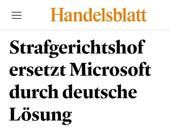 Handelsblatt

Strafgerichtshof ersetzt Microsoft
durch deutsche Lösung 
