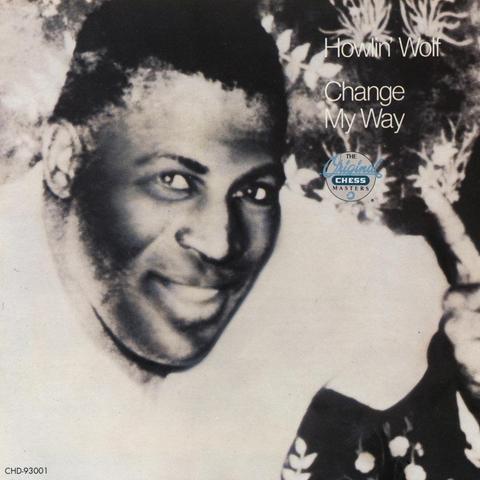 An image of the cover of the album 'Change My Way' by Howlin' Wolf