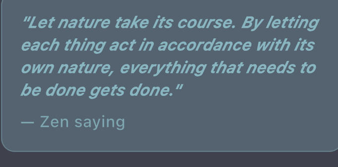 Quote about nature and doing things in harmony, attributed to Zen.