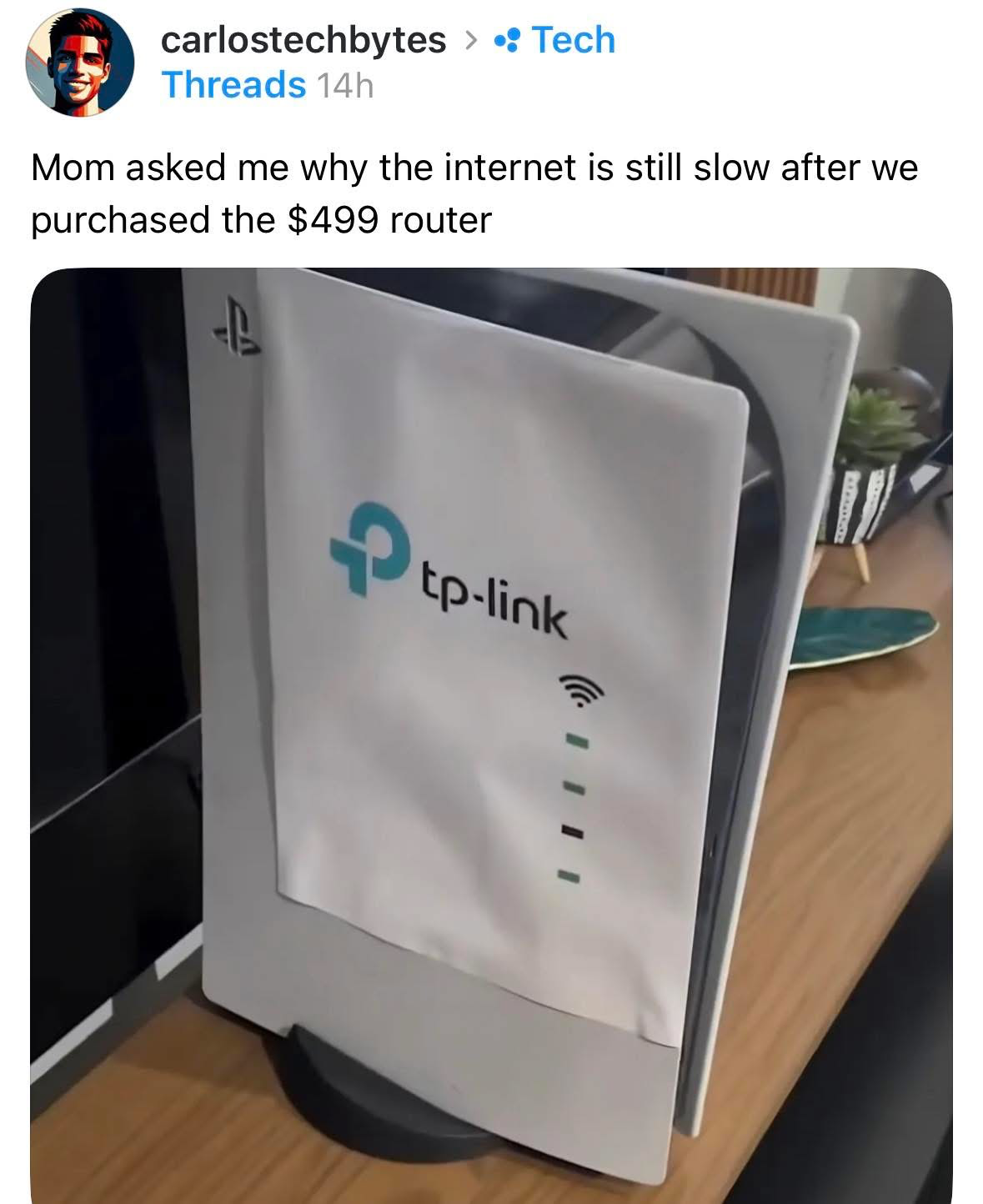 A photo from social media accounts of PS5 console with a TP-Link router print out taped to its side, obscuring the console. The text above the image reads: "Mom asked me why the internet is still slow after we purchased the $499 router".