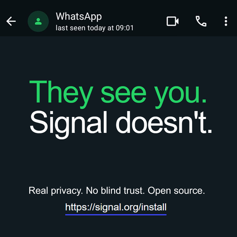 Screenshot WhatsApp Last seen status with text: They see you. Signal doesn't. Real privacy. No blind trust. Open source. https://signal.org/install