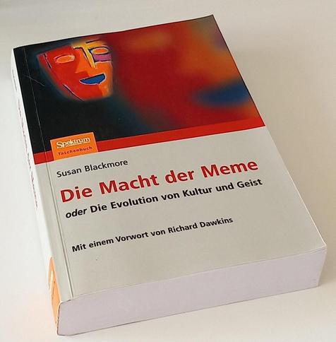 Taschenbuch "Die Macht der Meme" von Susan Blackmore. 
Selbst gekauft, gelesen.