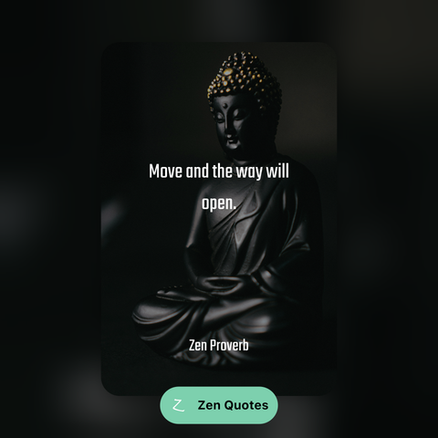 A dark statue of a seated Buddha with gold accents on the head, accompanied by an inspiring Zen proverb about movement and openness.
