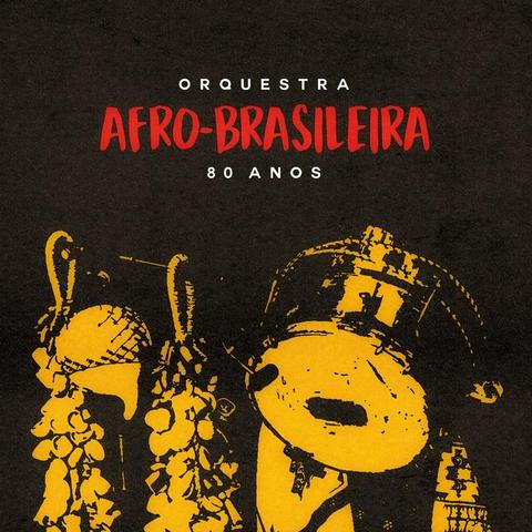 An image of the cover of the record album '80 Anos' by Orquestra Afro-Brasileira