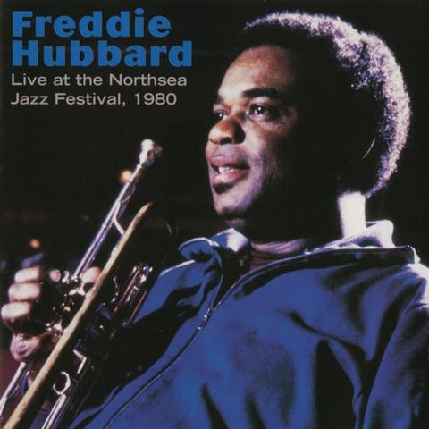 An image of the cover of the record album 'Live At The Northsea Jazz Festival, 1980' by Freddie Hubbard