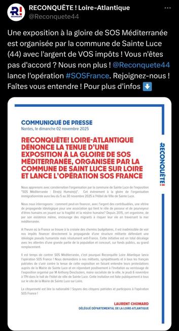 Communiqué de presse. "Reconquête! Loire-Atlantique dénonce la tenue d'une exposition à la gloire de SOS Méditerranée, organisée par la commune de Sainte-Luce sud Loire et lance l'opération SOS France"

Puis vient ensuite tout un blabla raciste à vomir.